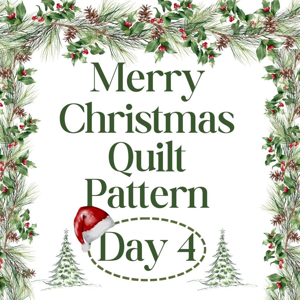 Merry Christmas Quilt Pattern Day 4 2025