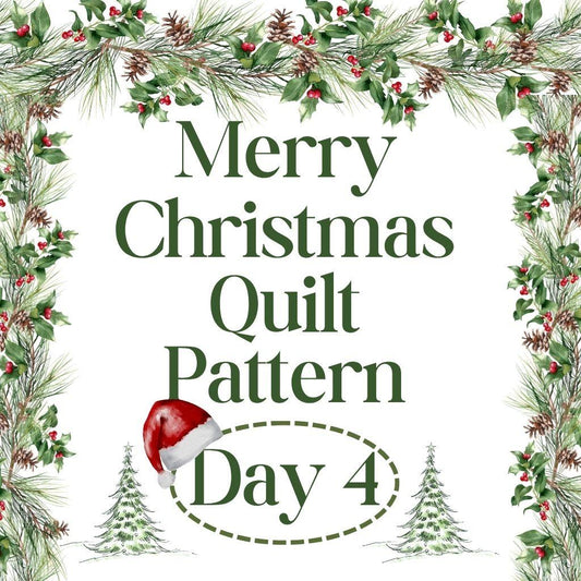Merry Christmas Quilt Pattern Day 4 2025