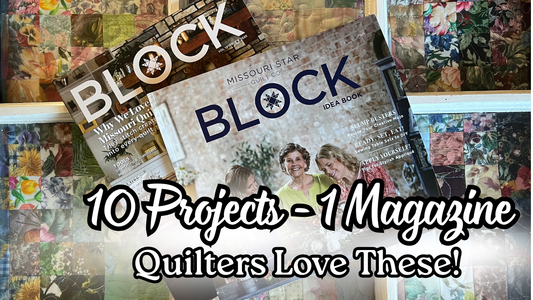 Inside Missouri Star Block Magazine 🧵 10 Quilt Projects Every Quilter Needs