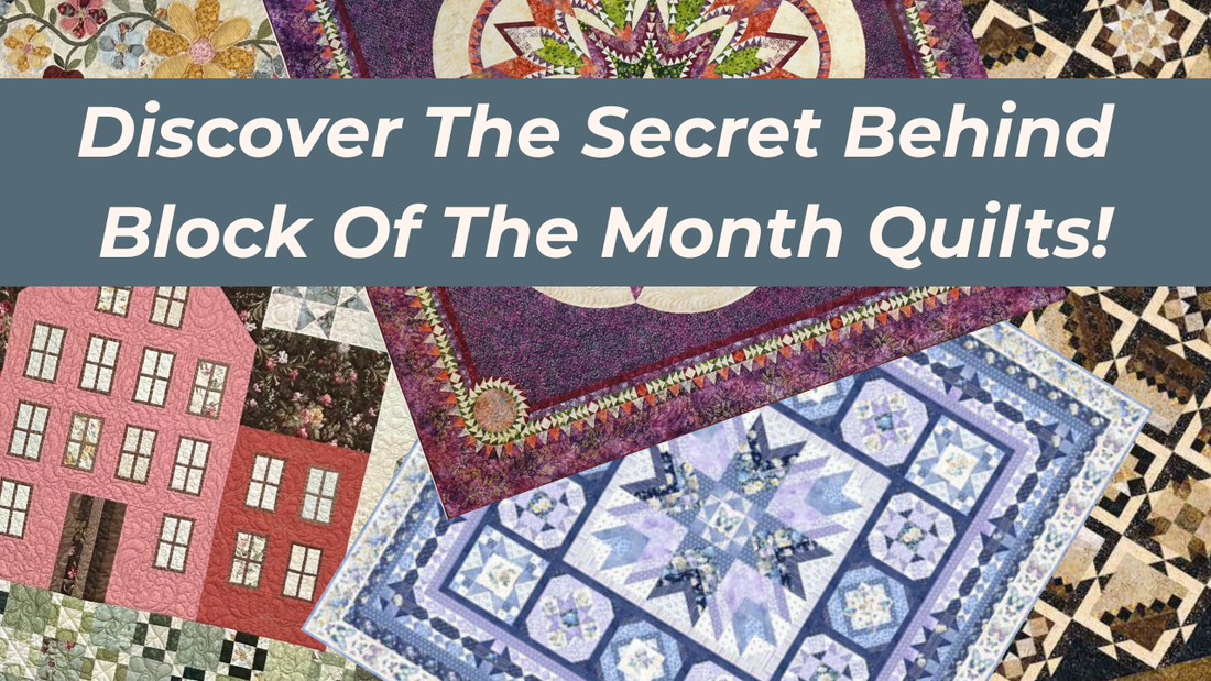 What Is a Block of the Month? | Quilters’ Guide to Easy, Manageable Quilt Projects