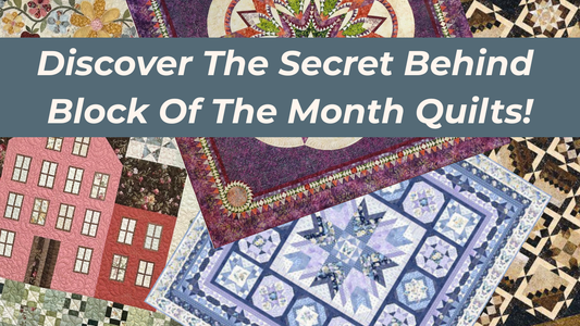 What Is a Block of the Month? | Quilters’ Guide to Easy, Manageable Quilt Projects