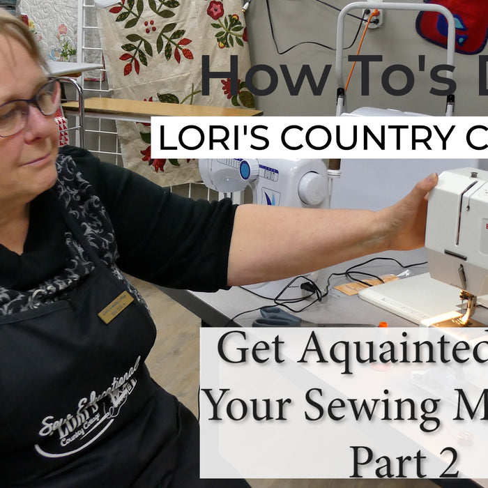 Get acquainted with your Sewing Machine - Part 2