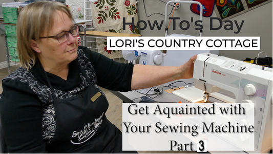 Get Acquainted With Your Sewing Machine - Part 3