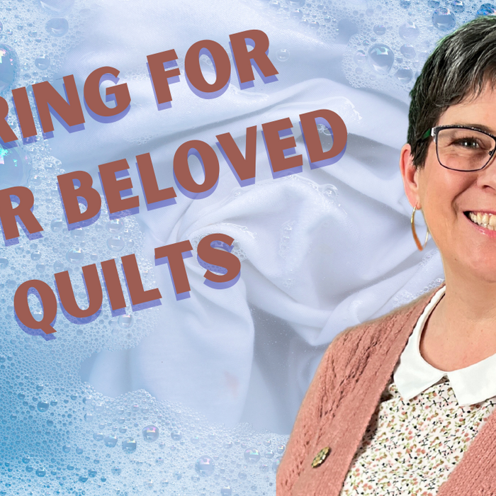 How To's Day - Caring For Your Beloved Quilts