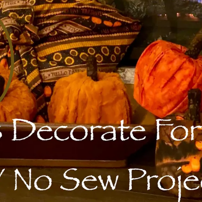 Let's decorate for fall - DIY No Sew Projects!