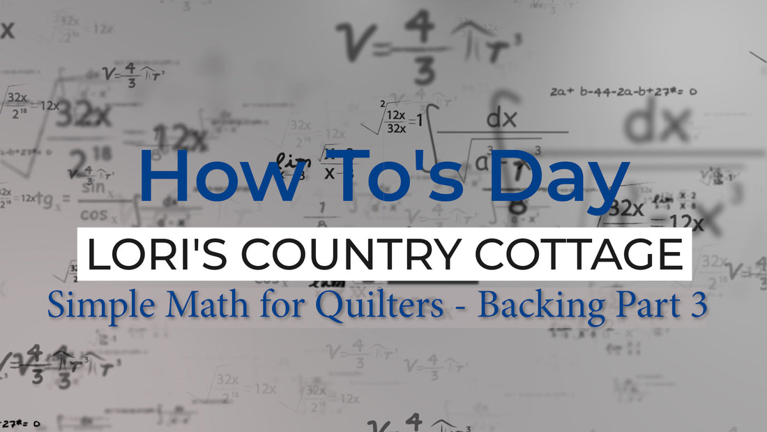 Simple Math For Quilters Part 3 - How to Calculate Backing 60”- 70”