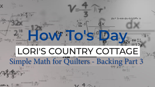 Simple Math For Quilters Part 3 - How to Calculate Backing 60”- 70”