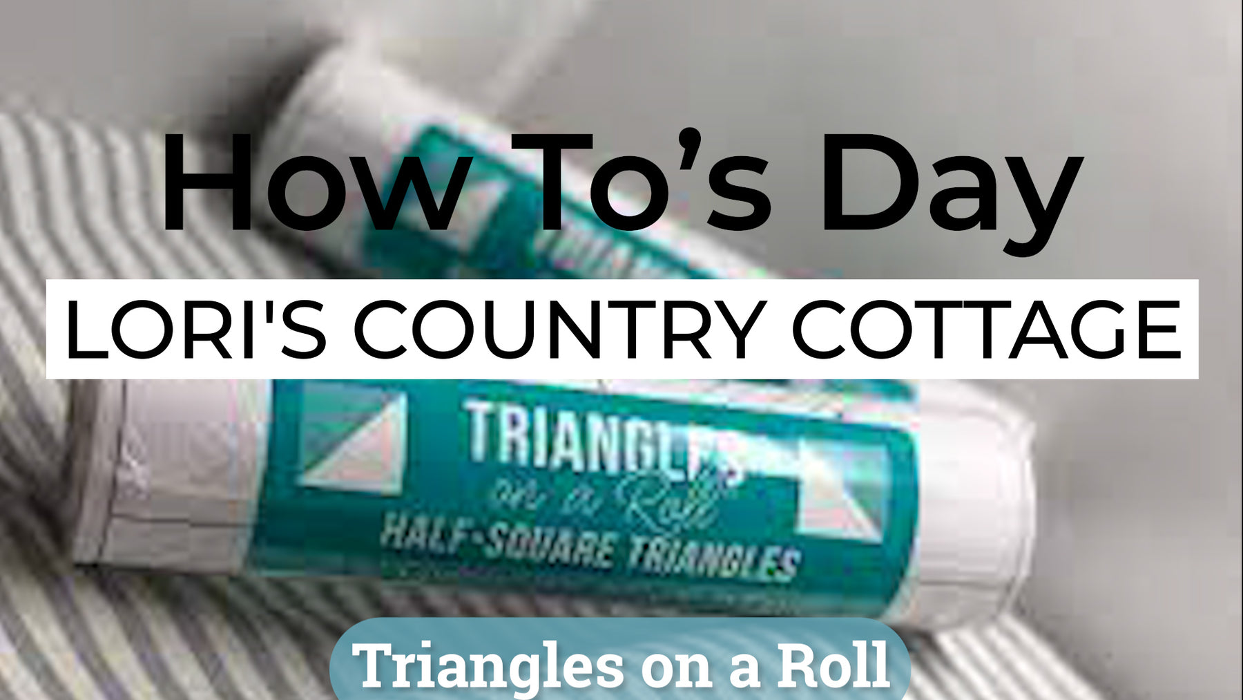 How To's Day - Triangles on a Roll