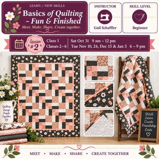 Basics of Quilting - Fun & Finished Session #2 - Starts Oct 31 @12pm