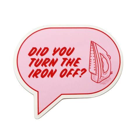 Did You Turn The Iron Off? Sticker 5pk # FN-STICKIRON
