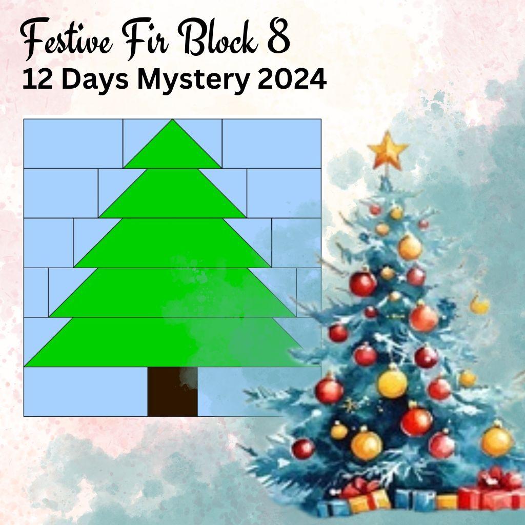 Festive Fir  Block 8  - Christmas Mystery 2024