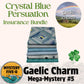 Gaelic Charm  -  Crystal Blue Persuasion -  Insurance Bundle - Mystery Five-0