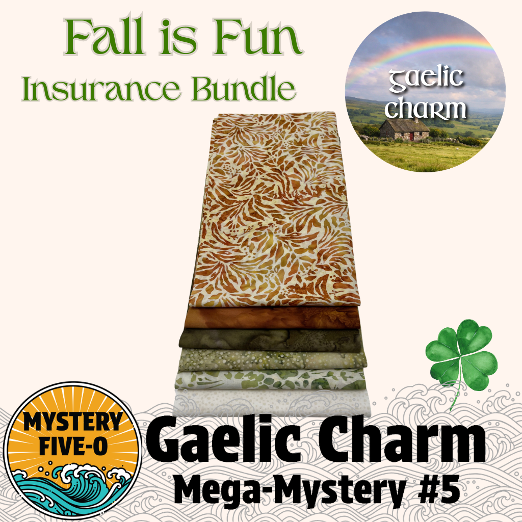 Gaelic Charm  - Fal Is Fun  -  Batik - Insurance Bundle - Mystery Five-0