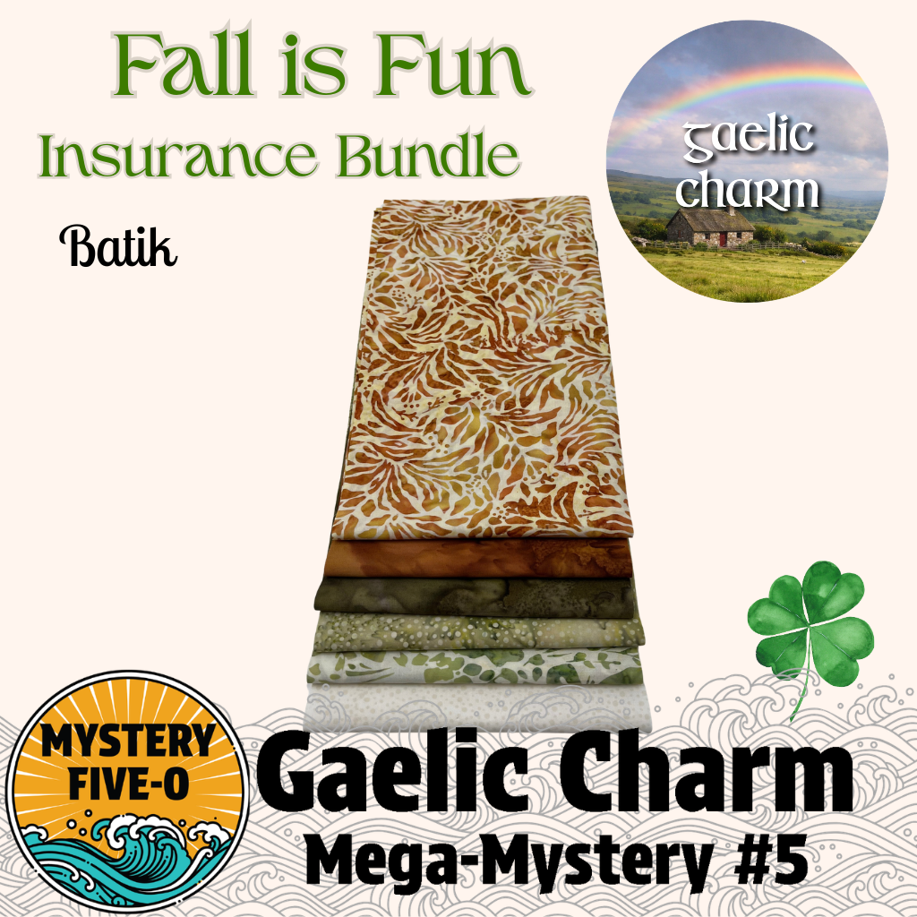 Gaelic Charm  - Fal Is Fun  -  Batik - Insurance Bundle - Mystery Five-0