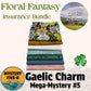 Gaelic Charm  - Floral Fantasy -  Insurance Bundle - Mystery Five-0