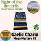 Gaelic Charm  - Night of the  Butterfly  -  Insurance Bundle - Mystery Five-0
