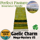 Gaelic Charm  - Pasture Perfect  -  Insurance Bundle - Mystery Five-0