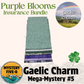 Gaelic Charm  - Purple Blooms  -  Insurance Bundle - Mystery Five-0