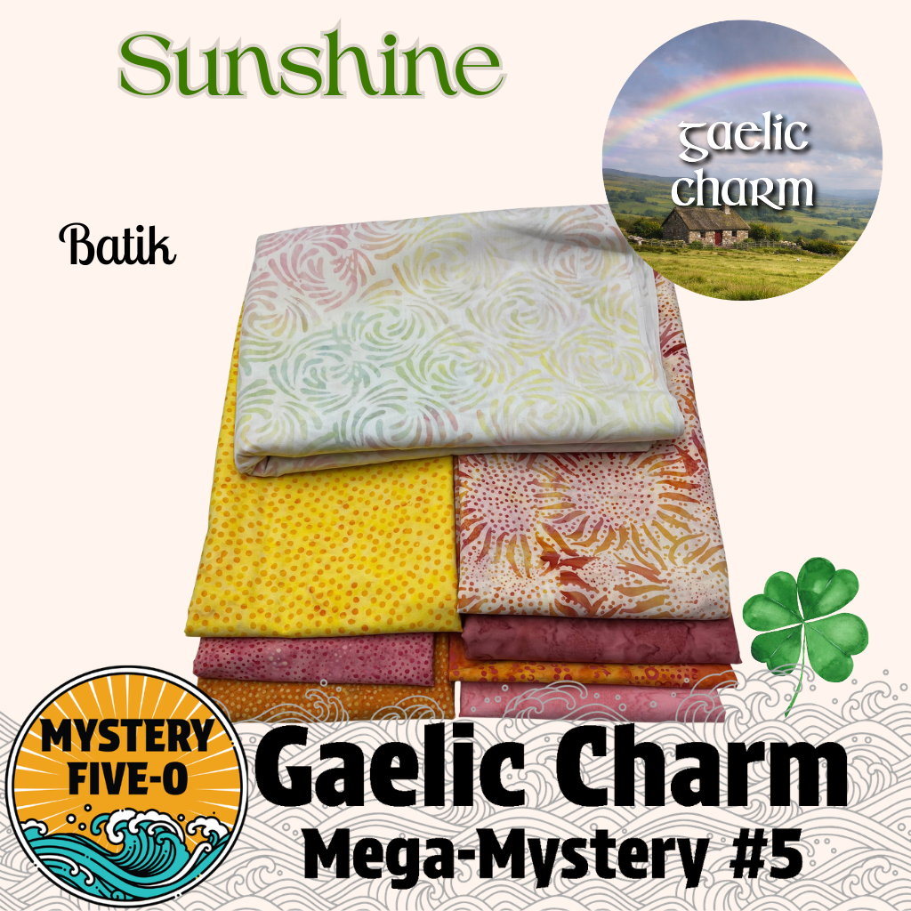 Gaelic Charm  - Sunshine - Batik - Mystery Five-0