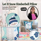 Let It Snow Kimberbell Pillow - Jan 23 @10am