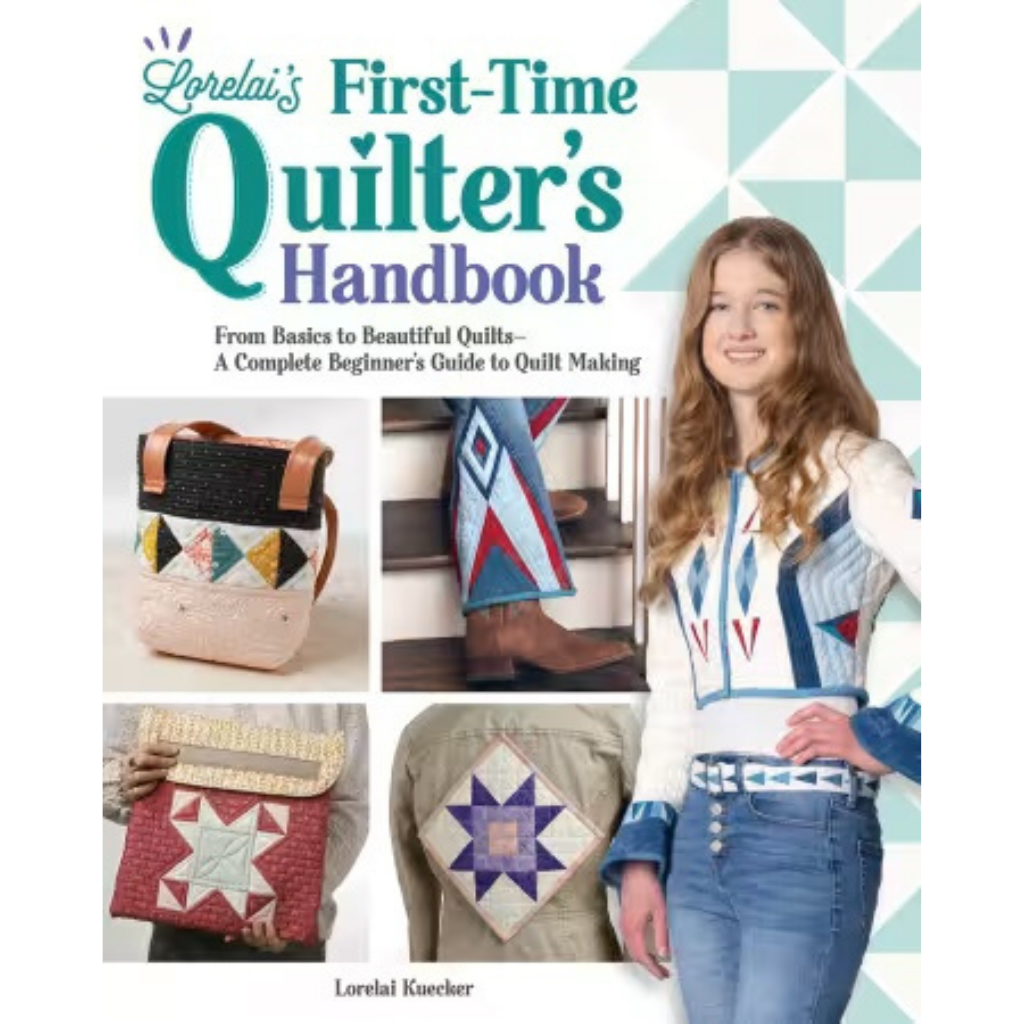 Lorelai's First-Time Quilter's Handbook: From Basics to Beautiful Quilts # L1441L