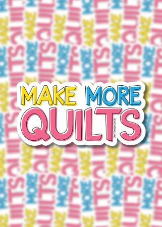 Make More Quilts Stickers # SASSSTICK-MOR