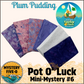 Mystery Five-0- Plum Pudding - Pot O' Luck Mini Mystery #6
