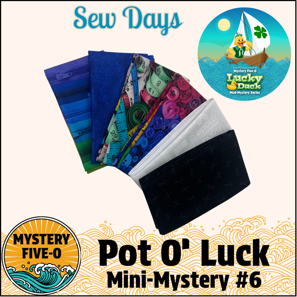 Mystery Five-0- Sew Days - Pot O' Luck Mini Mystery #6