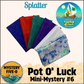 Mystery Five-0- Splatter - Pot O' Luck Mini Mystery #6