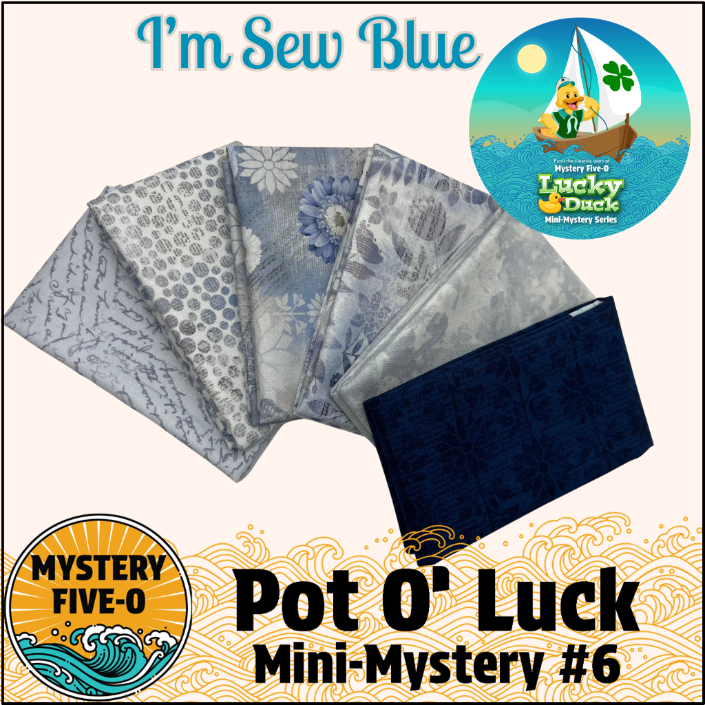 Mystery Five-0 - I'm Sew Blue - Pot O' Luck Mini Mystery #6