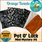 Mystery Five-0 - Orange Tuxedo - Pot O' Luck Mini Mystery #6