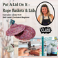 Put A Lid On It - Rope Baskets & Lids - Session #1 - Feb 24 @9am