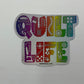 Quilt Life Sticker