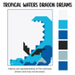 Tropical Waters Dragon Dreams Kit