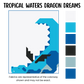 Tropical Waters Dragon Dreams Kit