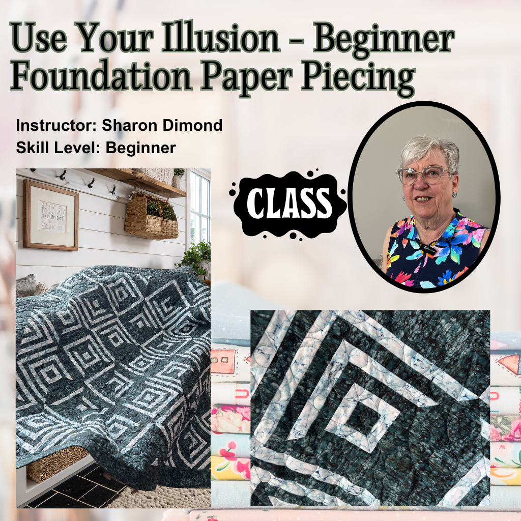 Use Your Illusion - Beginner  Foundation Paper Piecing