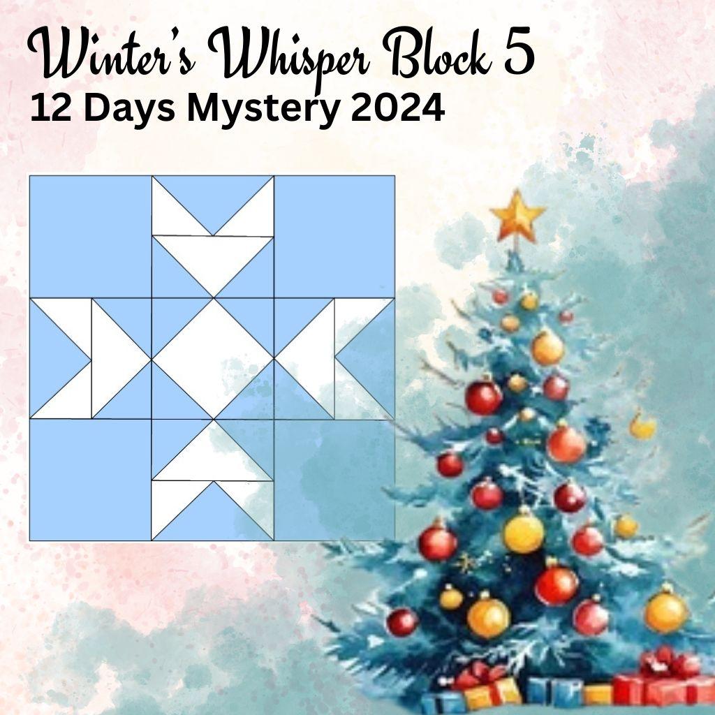 Winter's Whisper  Block 5  - Christmas Mystery 2024