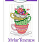 Mylar Teacups